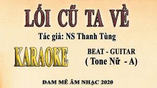 LỐI CŨ TA VỀ  Karaoke tone nữ - Guitar