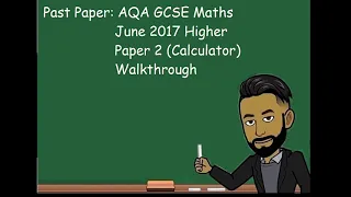 AQA GCSE Maths Higher June 2017 Paper 2 (Calculator) Walkthrough