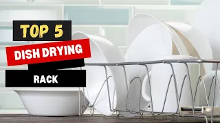 Top 5 Best Dish Drying Racks of 2024 - (Perfectly Complement Your Kitchen)