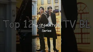 Top 12 GMMTV BL Series #blrama #blseriestowatch #blseries #thaibl