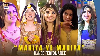 Mahiya Ve Mahiya | Mehndi Night Dance | Hiba Bukhari | Saba Qamar | Saboor Aly | ARY Digital