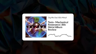 Tesla - Mechanical Resonance | 80s Metal Album Review