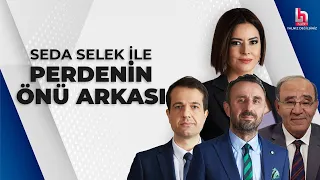 Seda Selek ile Perdenin Önü Arkası (1 Şubat 2024)