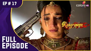 Rudra ने की Parvati की रक्षा | Rangrasiya | रंगरसिया | Full Episode | Ep. 17