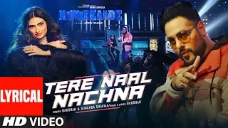 Nawabzaade:TERE NAAL NACHNA Lyrical Feat. Athiya Shetty | Badshah, Sunanda S | Raghav Punit Dharmesh