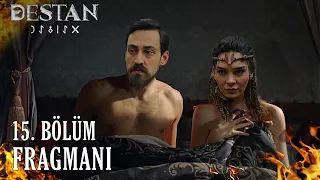 Destan 15. Bölüm Fragmanı