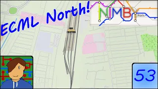 ECML North! | 1.2 Beta | NIMBY Rails: Building the UK! | Episode 53