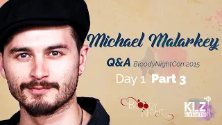 THIS IS AMAZING! - MICHAEL MALARKEY (Enzo - The Vampire Diaries) - BloodyNightCon Q&As - Part 3