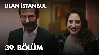 Ulan İstanbul 39. Bölüm - Full Bölüm