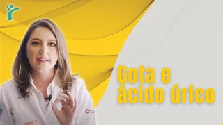 Gota: a doença do ácido úrico