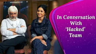 Hina Khan, Vikram Bhatt, Rohan Shah Talk About Hacked | Full Interview