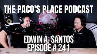 Edwin A  Santos EPISODE # 241 The Paco's Place Podcast