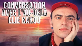 CONVERSATION AVEC L’AU-DELÀ : ELIE KAKOU 💫