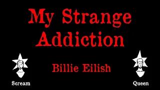 Billie Eilish - My Strange Addiction - Karaoke