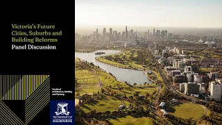 Victoria's Future Cities, Suburbs and Building Reforms