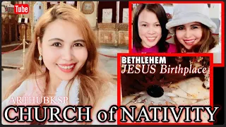 NATIVITY CHURCH: JESUS Birthplace | Bethlehem Tour2 | ARTHUBKSP #PinayArtistVlogger🇵🇭🇮🇱