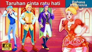 Taruhan cinta ratu hati 💘 Dongeng Bahasa Indonesia 👑 WOA - Indonesian Fairy Tales