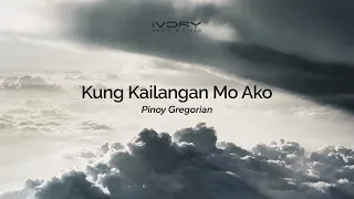 Pinoy Gregorian - Kung Kailangan Mo Ako (Aesthetic Lyric Video)