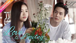 【Multi-sub】Love is Leaving EP27 | Nathan Scott Lee, Chen Yan Qian | Fresh Drama