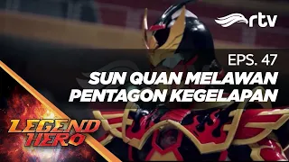 Legend Hero RTV : Sun Quan Melawan Pentagon Kegelapan