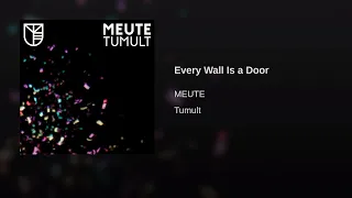 [1 hour gapless] MEUTE - EVERY WALL IS A DOOR