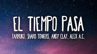 Farruko, Sharo Towers, Andy Clay & Alex A.C. - El Tiempo Pasa (Letra/Lyrics)