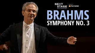 BRAHMS Symphony No. 3 | Next Stage, Presented by PNC Bank