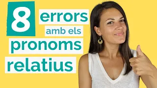 🙈 Els pronoms RELATIUS en català | 8 ERRORS típics