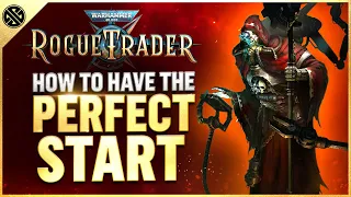 Warhammer 40k: Rogue Trader - How To Have the Perfect Start