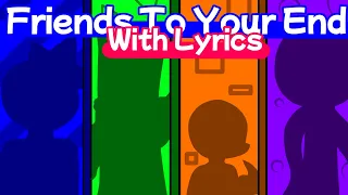 Friends To Your End ||With Lyrics!|| (FNF Vs Rainbow Friends) Please Read Desc.