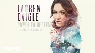 Lauren Daigle - Power To Redeem (Audio) ft. All Sons & Daughters