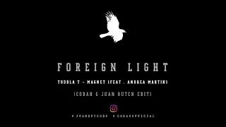Toddla T - Magnet ft. Andrea Martin (Cobah & Juan Dutch Edit)