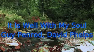 It Is Well With My Soul - Guy Penrod, David Phelps - with lyrics