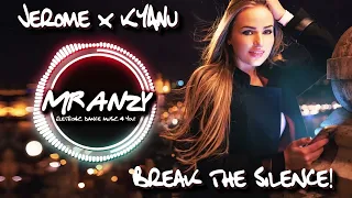 Jerome x KYANU - Break The Silence (Best Electro House) Mr Anzy