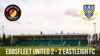 Ebbsfleet United vs Eastleigh FC 17/18 Vlog