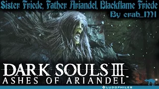 Dark Souls III Ashes of Ariandel - Sister Friede, Father Ariandel & Blackflame Friede Boss Fight