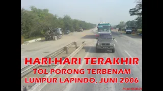 2006!!!! DETIK DETIK TOL PORONG TERBENAM LUMPUR LAPINDO... !!