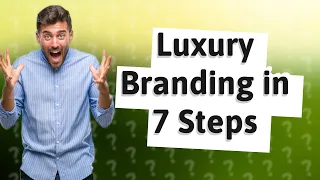 How Can I Build My Luxury Brand in 7 Steps?