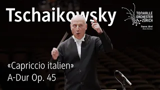 Tschaikowsky: «Capriccio italien» · Paavo Järvi & Tonhalle-Orchester Zürich