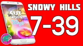 SNOWY HILLS - Level 7-39 Cut The Rope: Magic Walkthrough (3 Stars)