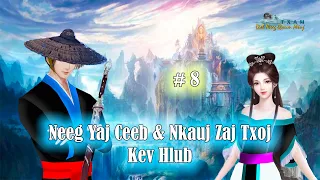 neeg Yaj ceeb & nkauj zaj txoj kev hlub part 8