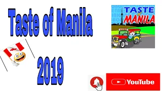 Taste of Manila  August 17-18 2019