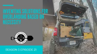 Inventing Solutions for Overlanding Based on Necessity (DIY Modifications, Camping Gear)