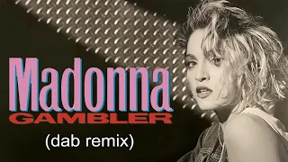 Madonna - Gambler (Dab Remix)