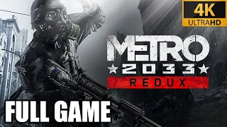 Metro 2033 Redux Full Game Walkthrough [PC 4K 60FPS] - No Commentary