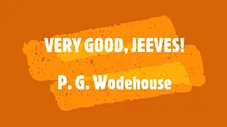 VERY GOOD, JEEVES – P. G. WODEHOUSE 👍 / JONATHAN CECIL 👏