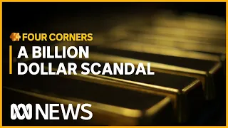 The gold industry’s dirty secrets exposed | Four Corners