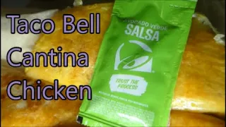 Taco Bell - Cantina Chicken Quesadilla & Crispy Taco Review