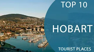 Top 10 Best Tourist Places to Visit in Hobart, Tasmania | Australia - English