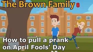 [The Brown Family 8] How to pull a prank on April Fools' Day / Practice English Listening & Speaking